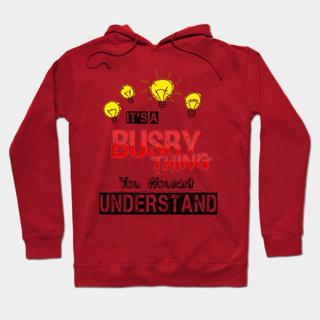 Its A Busby Thing You Wouldnt Understand Hoodie by Javacustoms